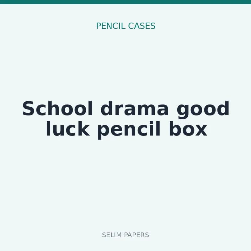 School drama good luck pencil box - Image 1