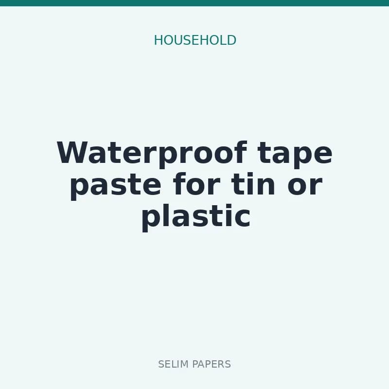 Waterproof tape paste for tin or plastic - Image 1