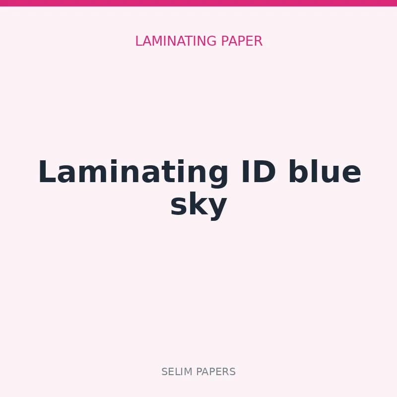 Laminating ID blue sky