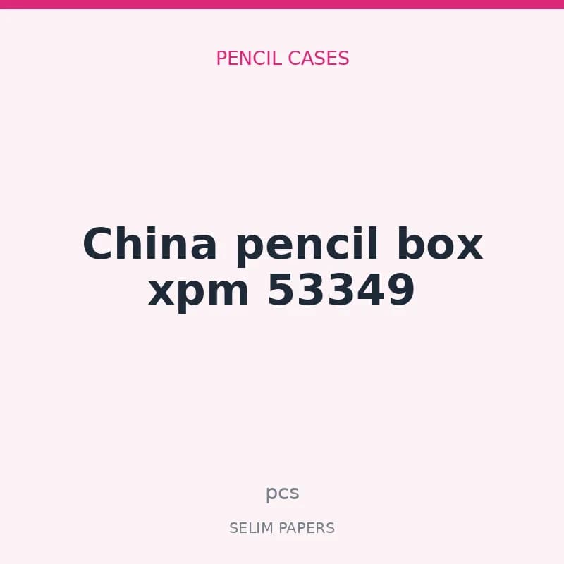 China pencil box xpm 53349